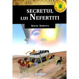 Secretul lui Nefertiti - Maria Maneru, editura Girasol
