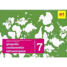 Geografie Clasa 7 (Geografia Continentelor Extraeuropene) - Steluta Dan, Carmen Camelia Radulescu, editura Grupul Editorial Art