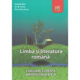 Limba romana - Clasa 5 - Evaluare curenta - Aurelia Ilian, St.M. Ilinca, editura Grupul Editorial Art