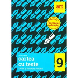 Romana - Clasa 9 - Cartea cu teste - Florin Ionita, editura Grupul Editorial Art