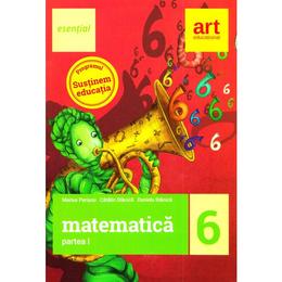 Esential. Matematica - Clasa 6. Partea I - Marius Perianu, Catalin Stanica, editura Grupul Editorial Art