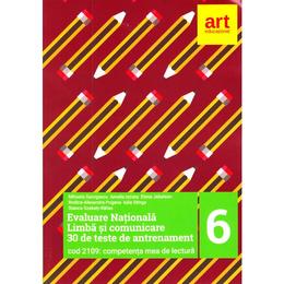 Evaluare nationala. Limba si comunicare - Clasa 6 - 30 de teste - Mihaela Georgescu, Amelia Istrate, editura Grupul Editorial Art