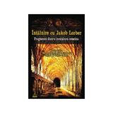 Intalnire cu Jakob Lorber - Fragmente Dintr-o invatatura crestina, editura Ram