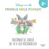 Disney Bebe. Bocanila Se Joaca De-a V-ati Ascunselea - Primele Mele Povesti 2 Ani+, Editura Litera
