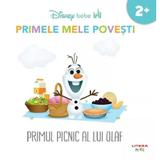 Disney Bebe. Primul Picnic Al Lui Olaf - Primele Mele Povesti 2 Ani+, Editura Litera