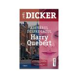 Adevarul despre cazul Harry Quebert - Joel Dicker, editura Trei