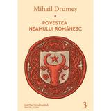 Povestea neamului romanesc Vol.3 - Mihail Drumes, editura Cartea Romaneasca