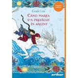 Cand Marea S-a Prefacut In Argint - Grace Lin, Editura Grupul Editorial Art