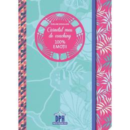 Carnetul meu de coaching 100% emotii - eveline bouillon, editura didactica publishing house