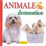 Animale domestice - Diana Rotaru, editura Teora