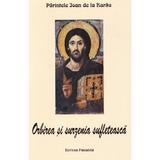 Orbirea si surzenia sufleteasca - Parintele Ioan de la Rarau, editura Panaghia