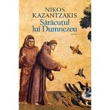 Saracutul lui Dumnezeu - Nikos Kazantzakis, editura Humanitas
