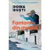 Fantoma din moara - Doina Rusti, editura Litera
