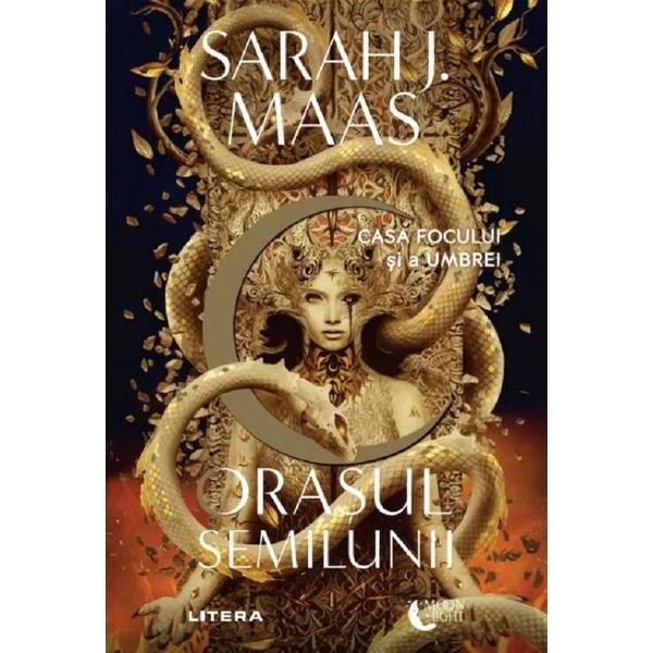 Orasul semilunii. Casa Focului si a Umbrei - Sarah J. Maas, editura Litera