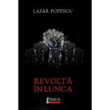 Revolta in lunca - Lazar Popescu, editura Limes