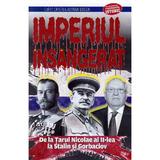 Imperiul Insangerat. de La Tarul Nicolae Al Ii-lea La Stalin si Gorbaciov - Adrian Eugen Cristea, Editura Evenimentul si Capital