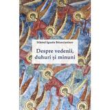 Despre vedenii, duhuri si minuni - Ignatie Briancianinov, editura Sophia