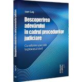 Descoperirea adevarului in cadrul procedurilor judiciare - Ioan Les, editura Universul Juridic