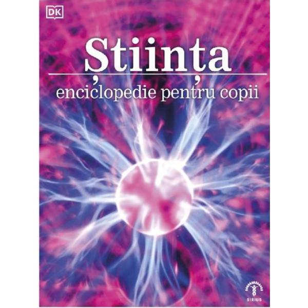 Stiinta. Enciclopedie pentru copii - Chris Woodford, Steve Parker, editura Dk