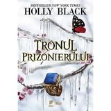 Tronul prizonierului - Holly Black, editura Storia Books