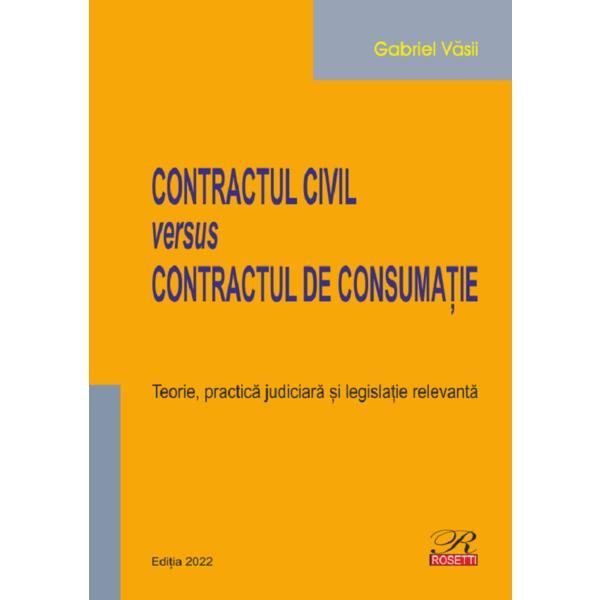 Contractul civil versus contractul de consumatie - Gabriel Vasii, editura Rosetti