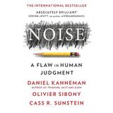 Noise - Daniel Kahneman, Olivier Sibony, Cass R. Sunstein, editura Harpercollins Publishers