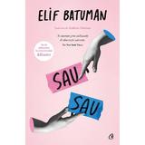 Sau-sau - Elif Batuman, editura Curtea Veche