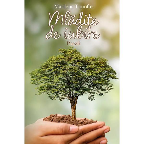 Mladite de iubire. Poezii - Marilena Timofte, editura Letras