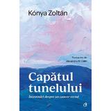 Capatul tunelului. Insemnari despre un cancer rectal - Konya Zoltan, editura Curtea Veche