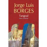 Tangoul. Patru Conferinte - Jorge Luis Borges