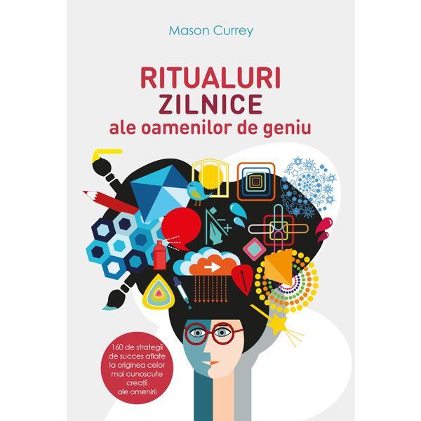 Ritualuri zilnice ale oamneilor de geniu - Mason Currey, editura Litera