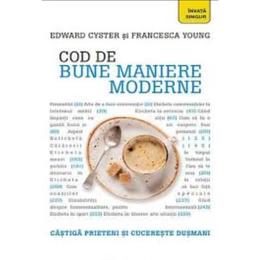 Cod de bune maniere moderne - Edward Cyster, Francesca Young, editura Litera