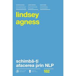 Schimba-ti afacerea prin nlp - lindsey agness, editura curtea veche