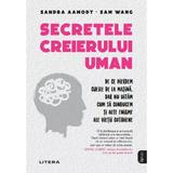 Secretele creierului uman - Sandra Aamodt, Sam Wang, editura Litera