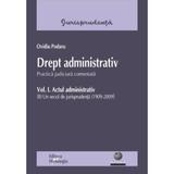 Drept administrativ vol.1: Actul administrativ - Ovidiu Podaru, editura Hamangiu