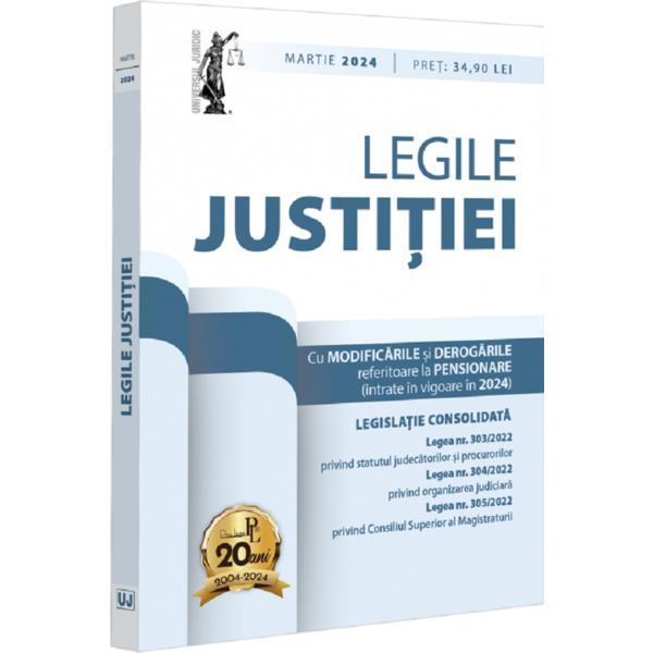 Legile justitiei. Martie 2024, editura Universul Juridic