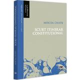 Scurt itinerar constitutional - Mircea Criste, editura Universul Juridic