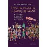 Inalta Poarta si tarile romane - Michal Wasiucionek, editura Humanitas