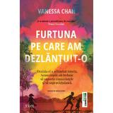 Furtuna pe care am dezlantuit-o - Vanessa Chan, editura Trei