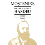 Scrieri Vol.20 - Bogdan Petriceicu Hasdeu, editura Stiinta