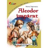 Aleodor Imparat - Petre Ispirescu, editura Roxel Cart