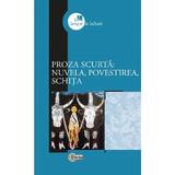 Proza scurta: nuvela, povestirea, schita, editura Stiinta