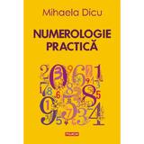 Numerologie practica - Mihaela Dicu, editura Polirom