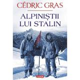 Alpinistii lui Stalin - Cedric Gras, editura Polirom