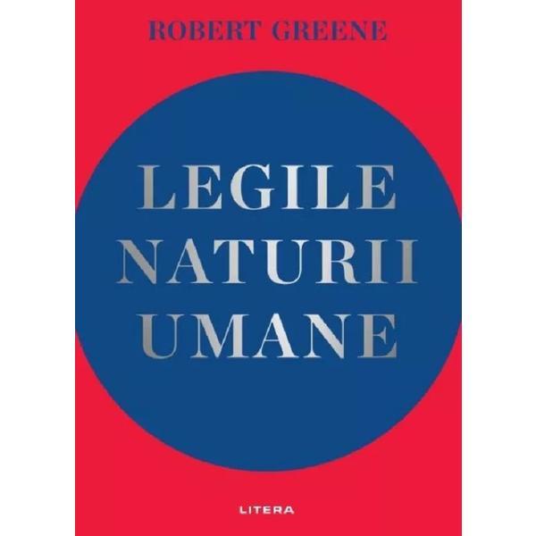 Legile naturii umane - Robert Greene, editura Litera