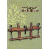 Isten igajaban - Nyiro Jozsef, editura Kedvenc Kiado