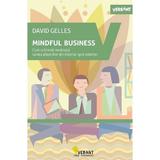 Mindful business - David Gelles, editura Vellant