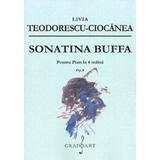 Sonatina Buffa pentru pian la 4 maini op. 6 - Livia Teodorescu-Ciocanea, editura Grafoart