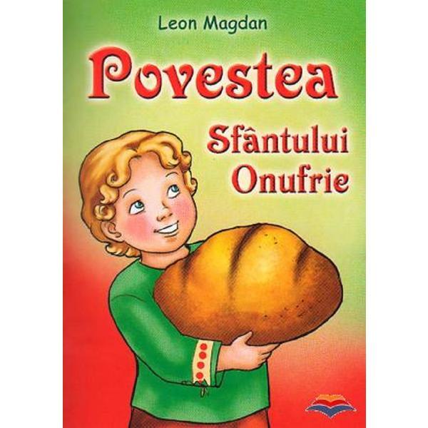 Povestea Sfantului Onufrie - Leon Magdan, Editura Mateias