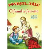 Povesti cu Talc: O Familie Fericita - Leon Magdan, Editura Mateias